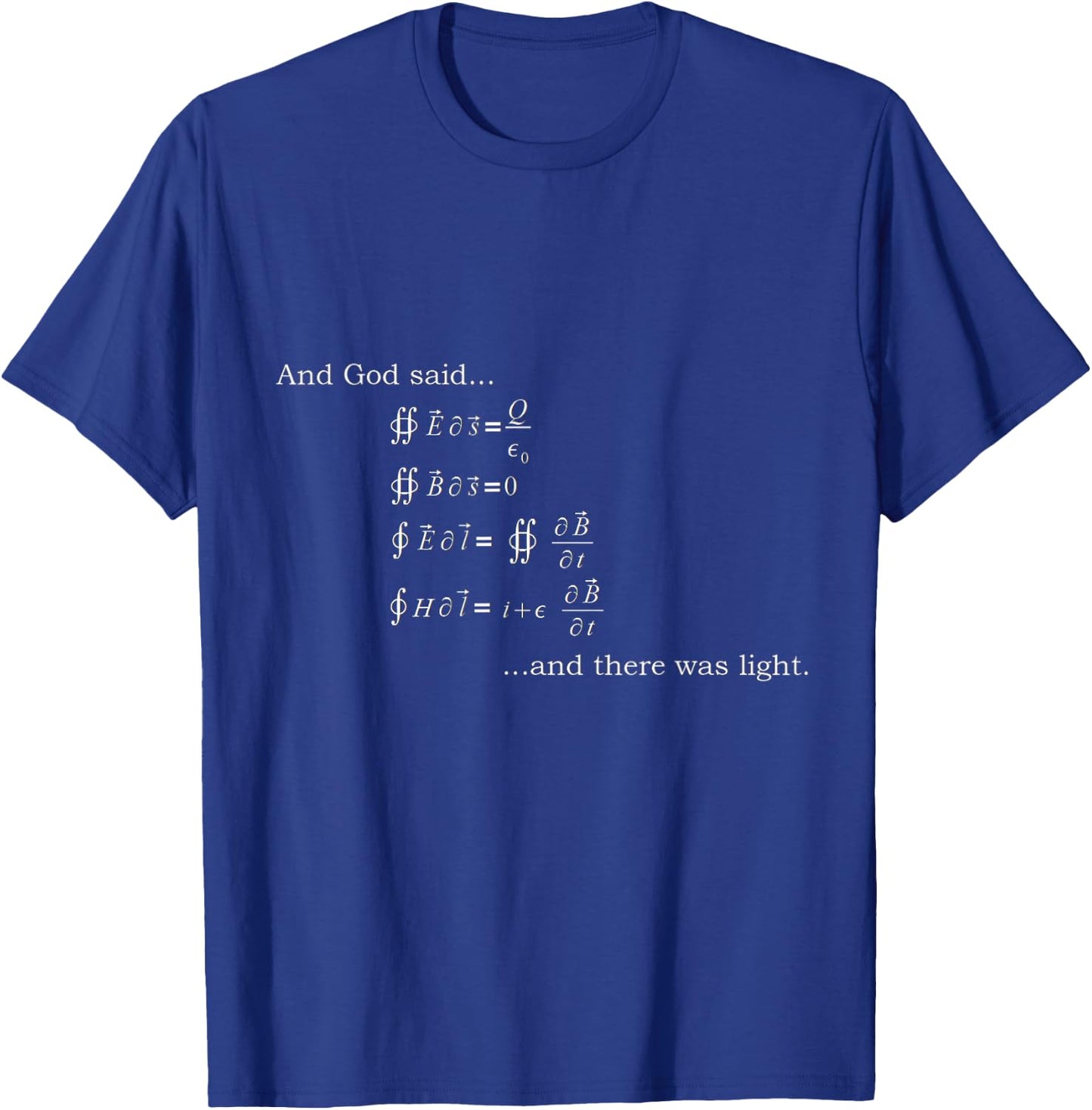 And God Said Maxwell's Equations And There Was Light T-Shirt - T-Shirt | Royal