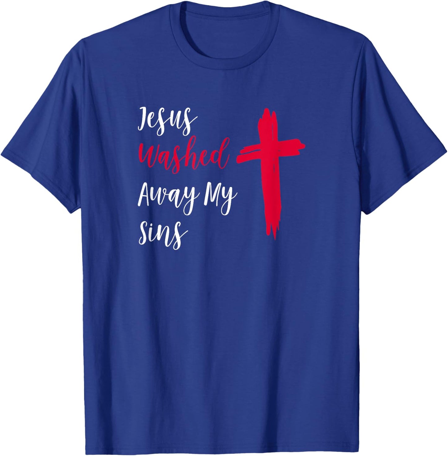 Jesus Washed Away My Sins T-Shirt - T-Shirt | Royal