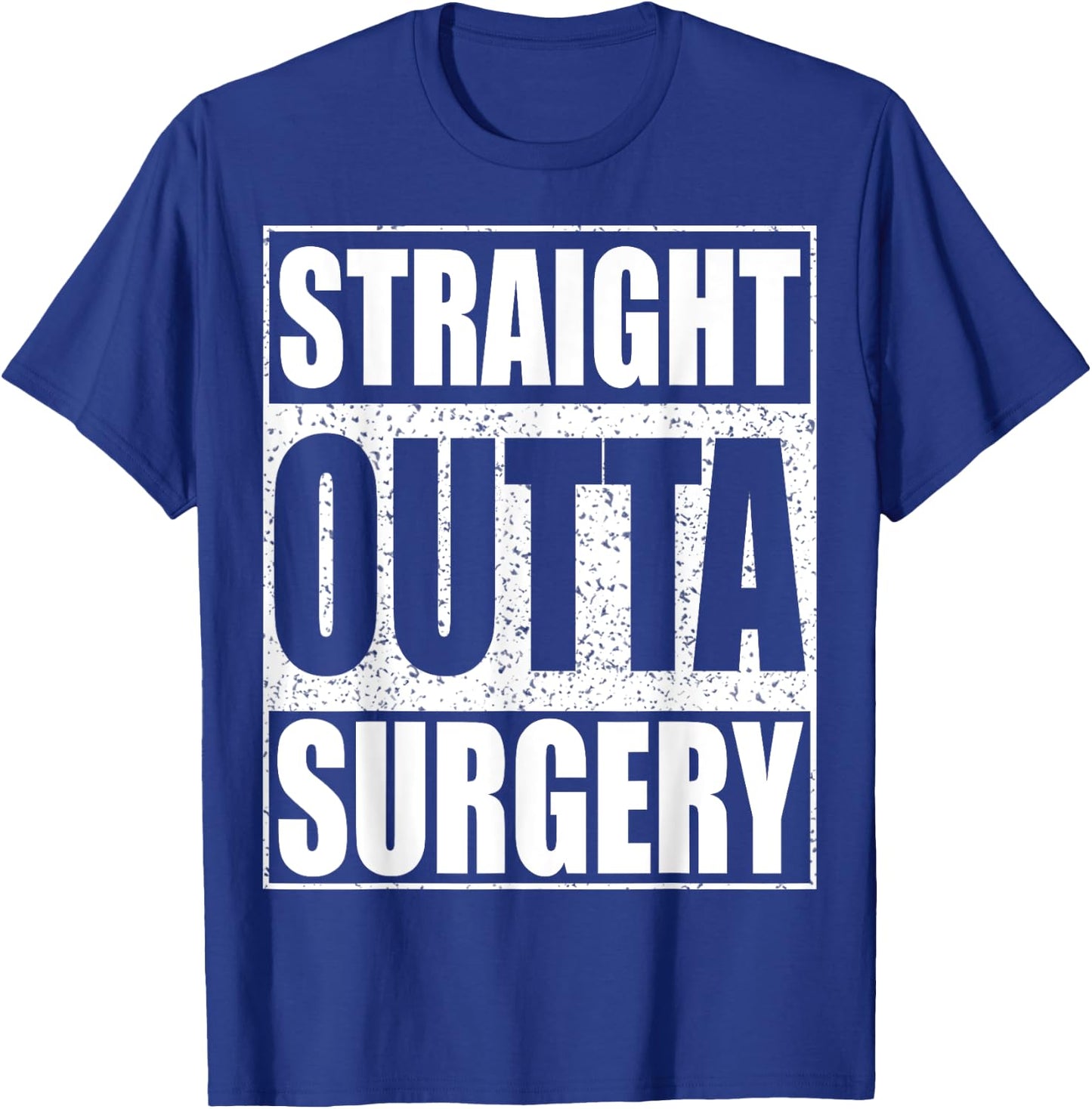 Straight Outta Surgery Shirt Post Surgery Get Well Soon T-Shirt - T-Shirt | Royal