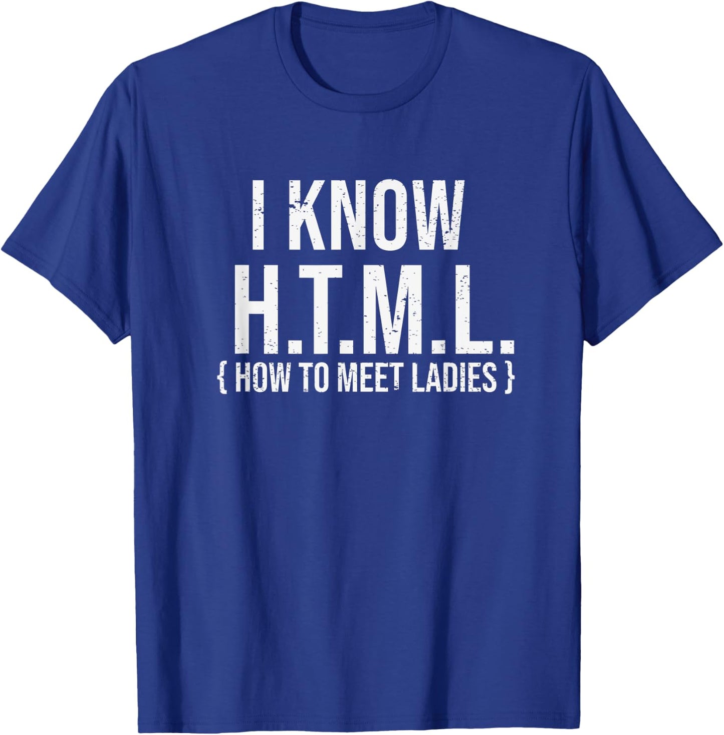 I Know HTML - Funny Coder Shirt Gift Coders T-Shirt - T-Shirt | Royal