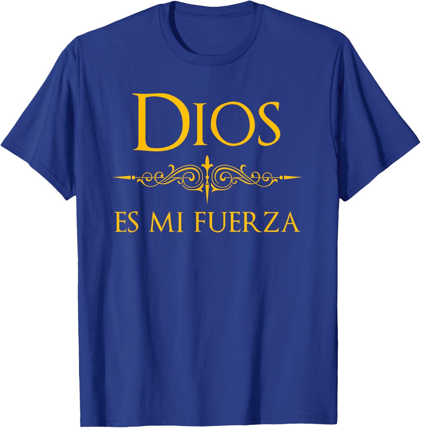 Spanish, Espanol Religious Design Dios es mi Fuerza T-Shirt - T-Shirt | Royal