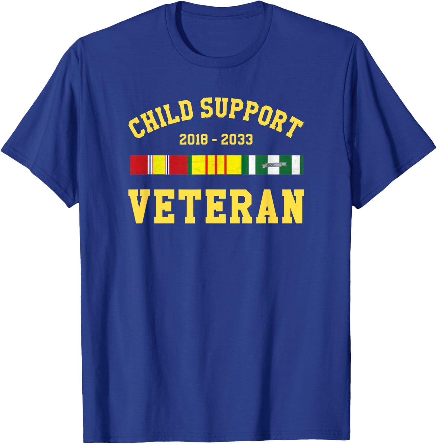 Child Support Veteran T Shirt 2018 - 2033 T-Shirt - T-Shirt | Royal