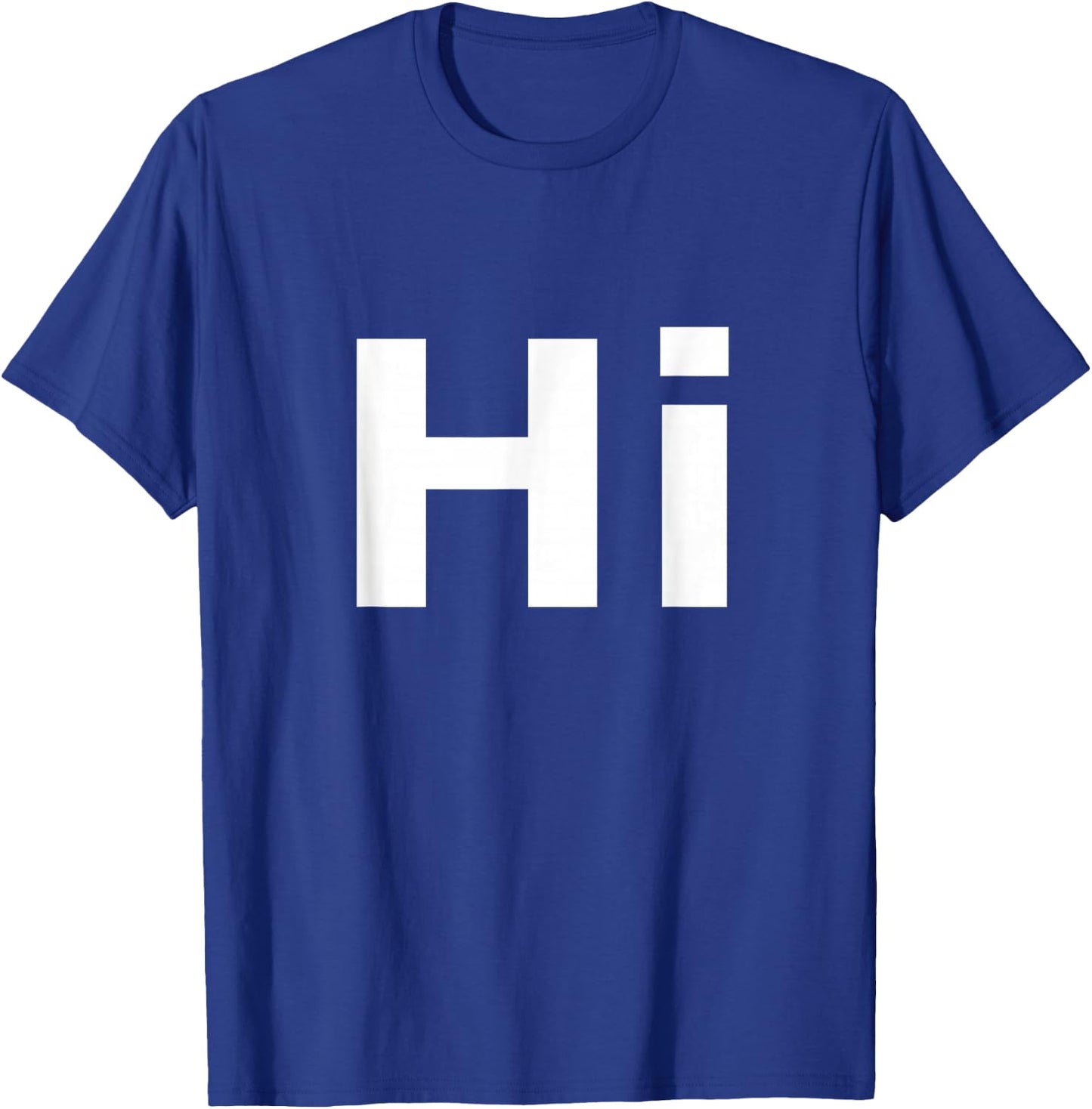 Shirt That Says Hi T-Shirt - T-Shirt | Royal