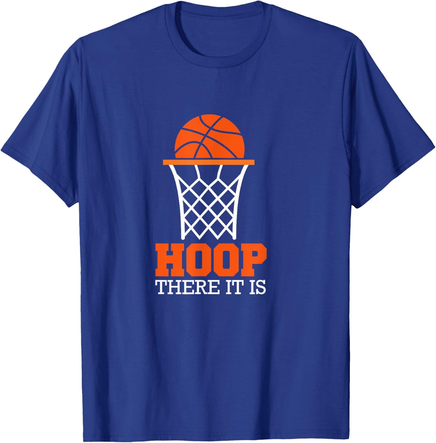Hoop There It Is Basketball T-Shirt - T-Shirt | Royal