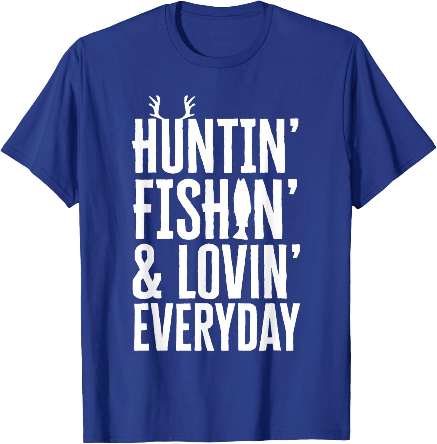 MAD LABS FATHERS DAY SHIRTS - Huntin' Fishin' And Lovin' Everyday , Men's Classic Fit Black Short Sleeve Shirt, Small T-Shirt - T-Shirt | Royal