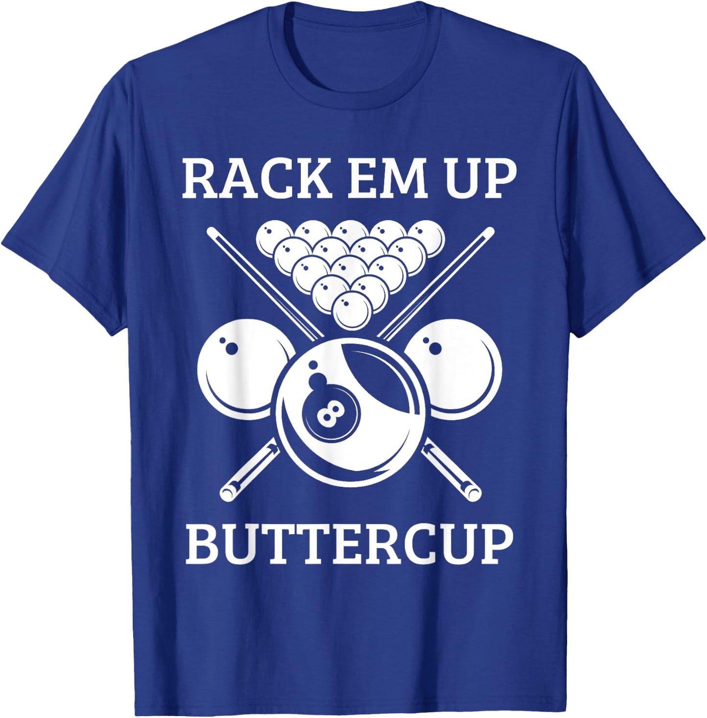 Rack Em Up Buttercup - Funny Snooker Pool Billiard Player T-Shirt - T-Shirt | Royal