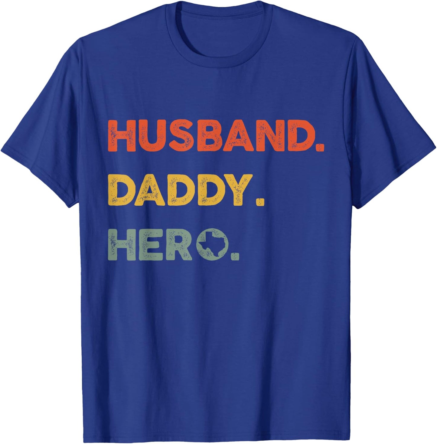 Husband daddy hero Proud Texas Map dad father's day T-Shirt - T-Shirt | Royal