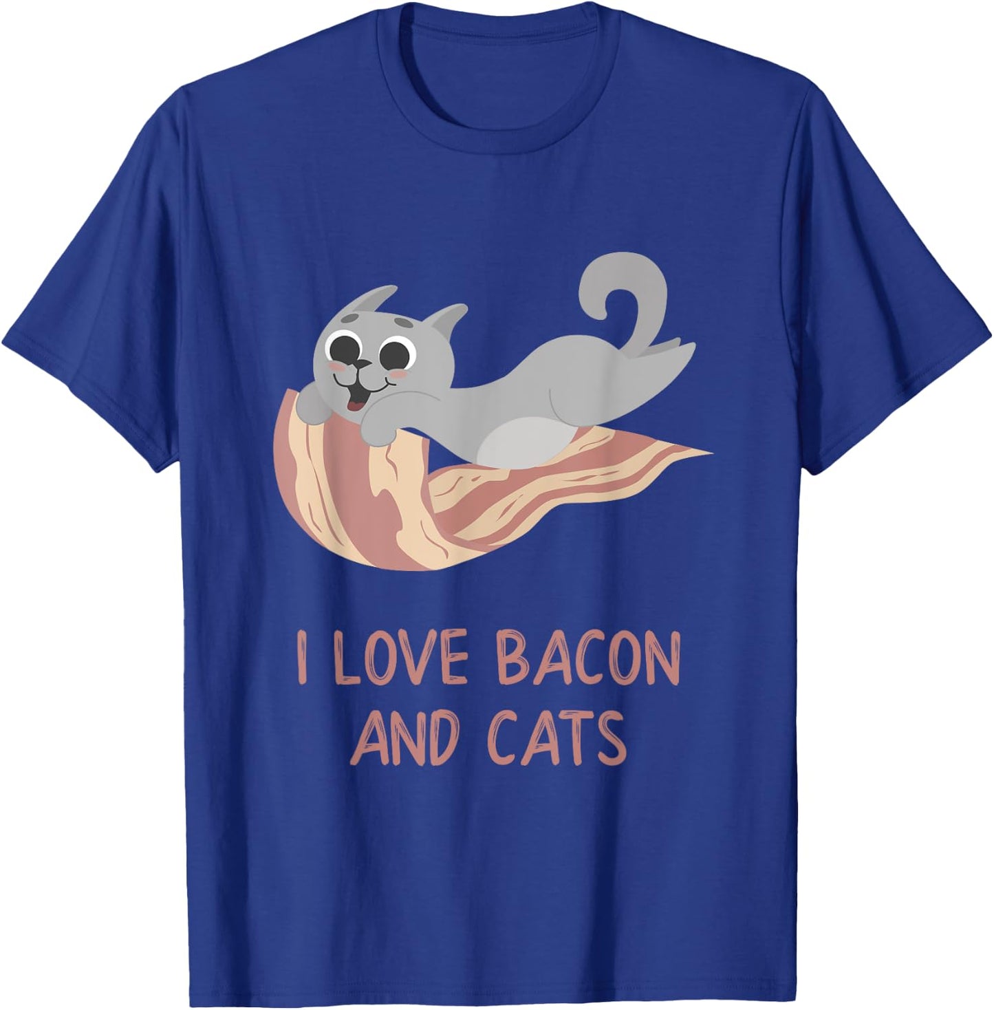 I Love Bacon And Cats - Funny Kitty T-Shirt - T-Shirt | Royal
