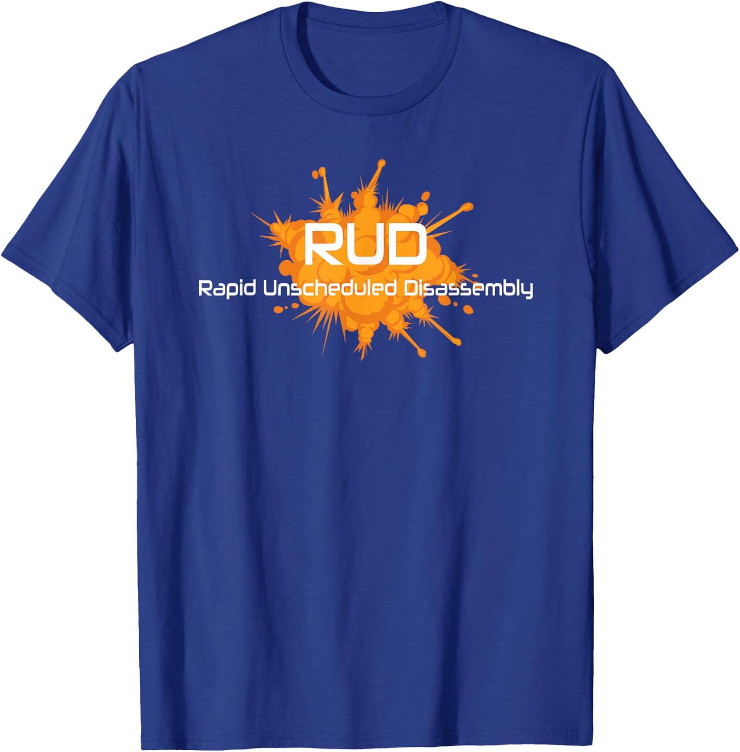 RUD Rapid Unscheduled Disassembly - Space Explosion T-Shirt - T-Shirt | Royal