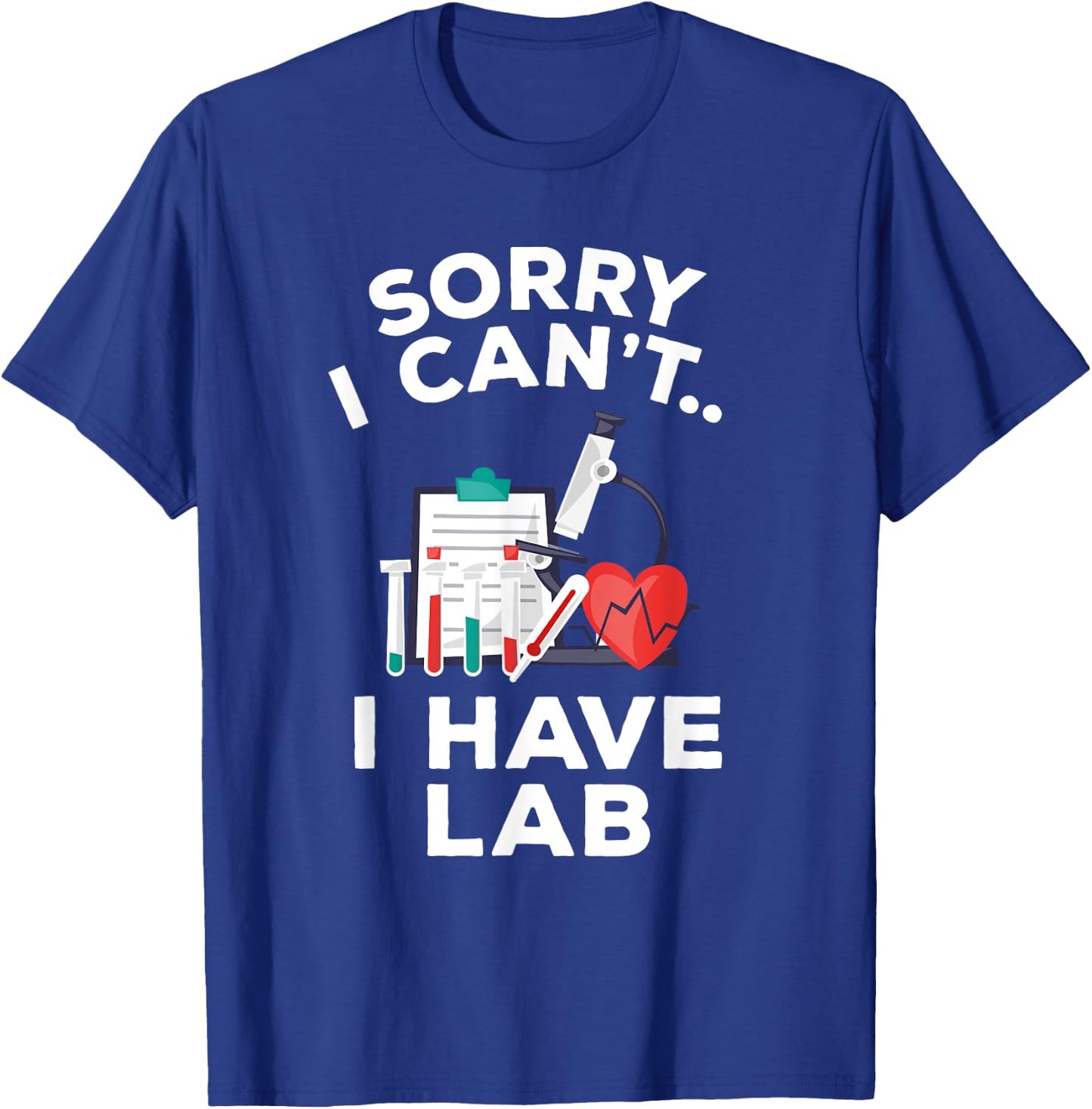 Funny Medical School Pre Med Student Gift Shirt I Have Lab T-Shirt - T-Shirt | Royal