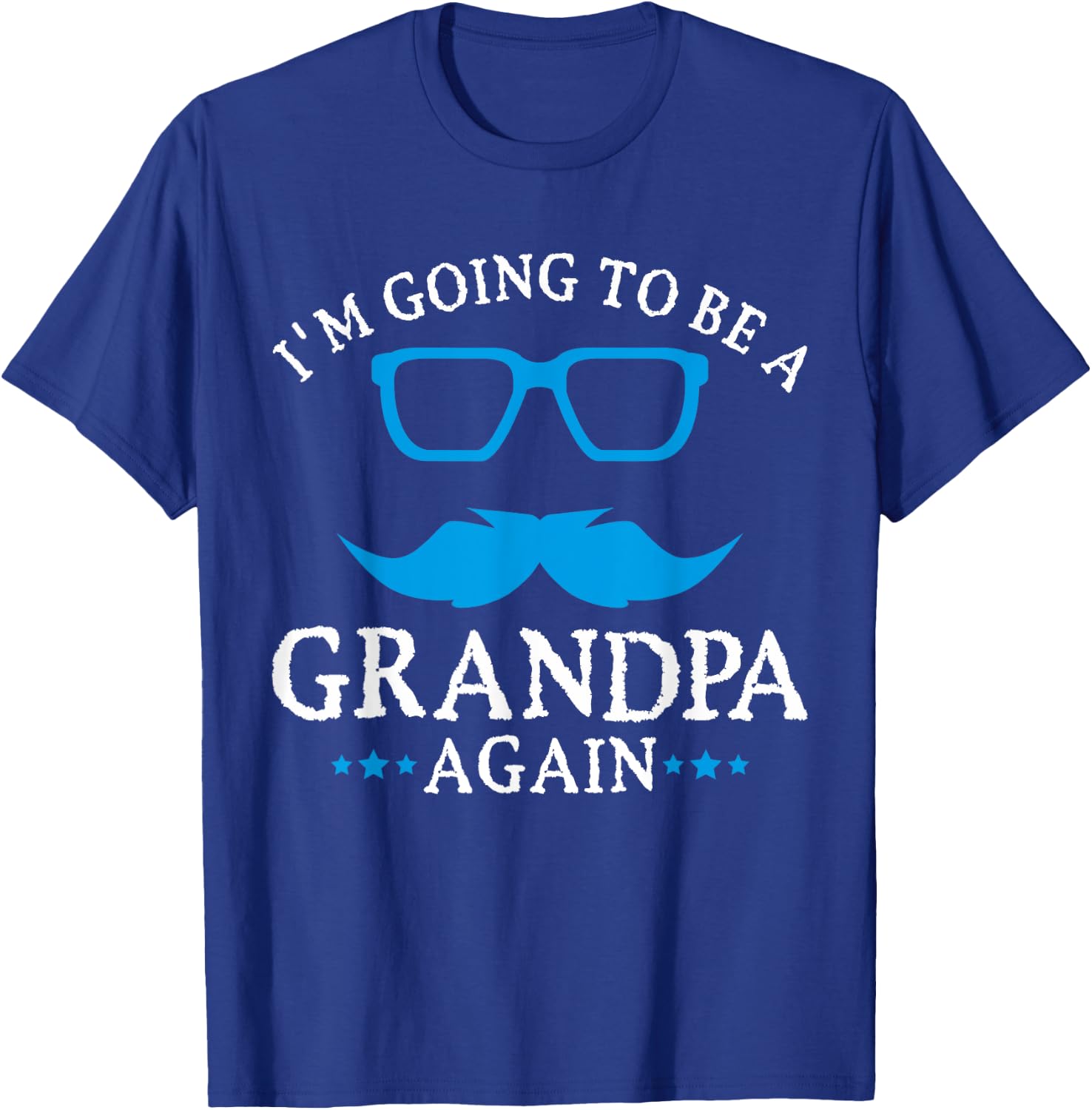 I'm going to be a Grandpa Again Grandpa T Shirt Gift T-Shirt - T-Shirt | Royal