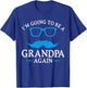 I'm going to be a Grandpa Again Grandpa T Shirt Gift T-Shirt - T-Shirt | Royal