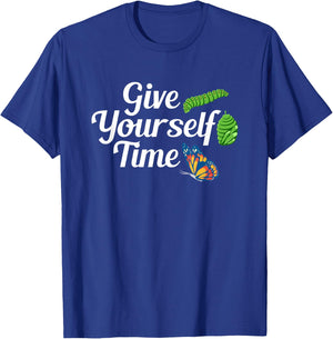 Give Yourself Time Butterfly Metamorphosis T-Shirt - T-Shirt | Royal