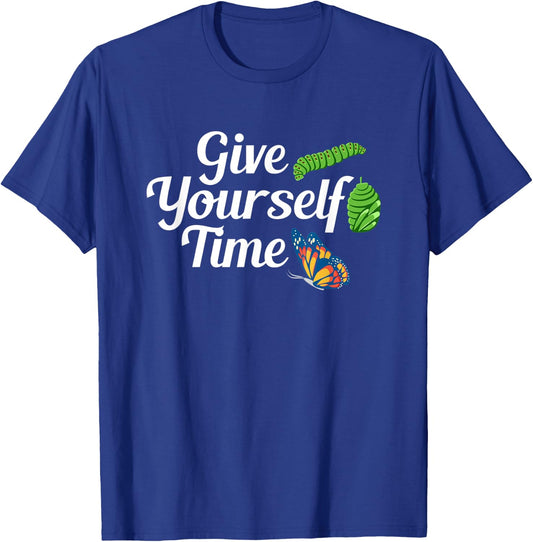 Give Yourself Time Butterfly Metamorphosis T-Shirt - T-Shirt | Royal