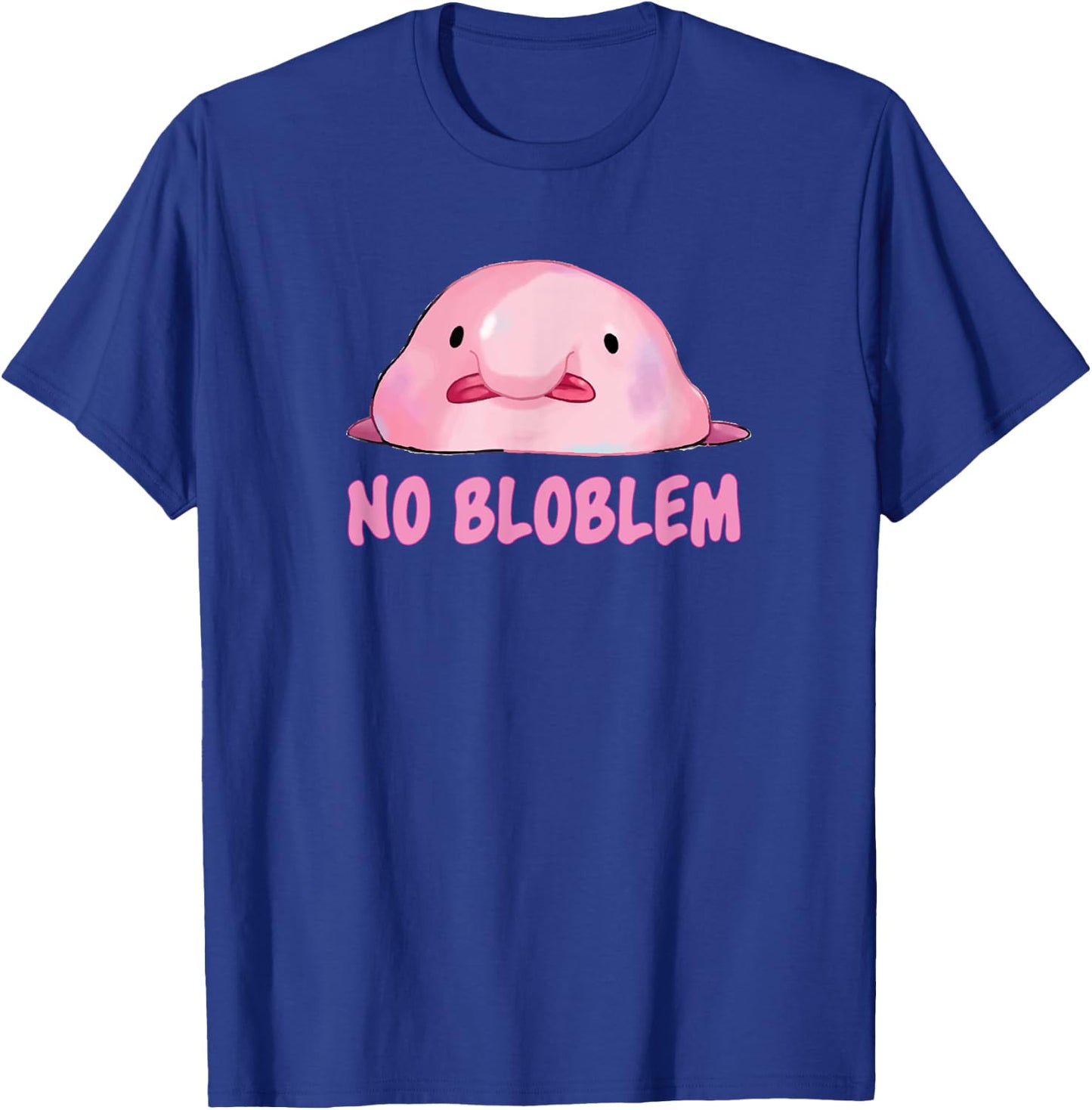 No Bloblem Meme Blobfish Lover T-Shirt - T-Shirt | Royal