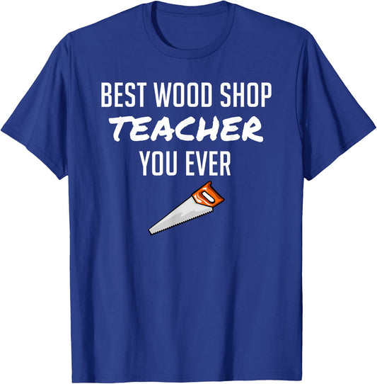 Funny Wood Shop Teacher Gift Dad from Student Men Women T-Shirt - T-Shirt | Royal