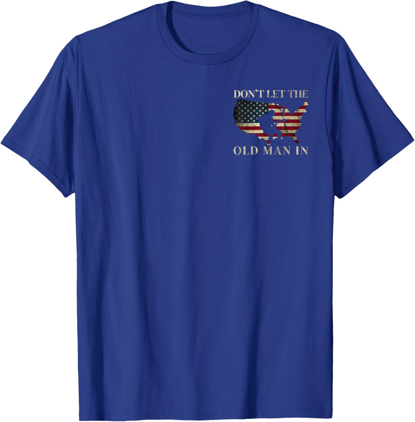(2 Sided) Don't Let The Old Man in Vintage American Flag T-Shirt - T-Shirt | Royal