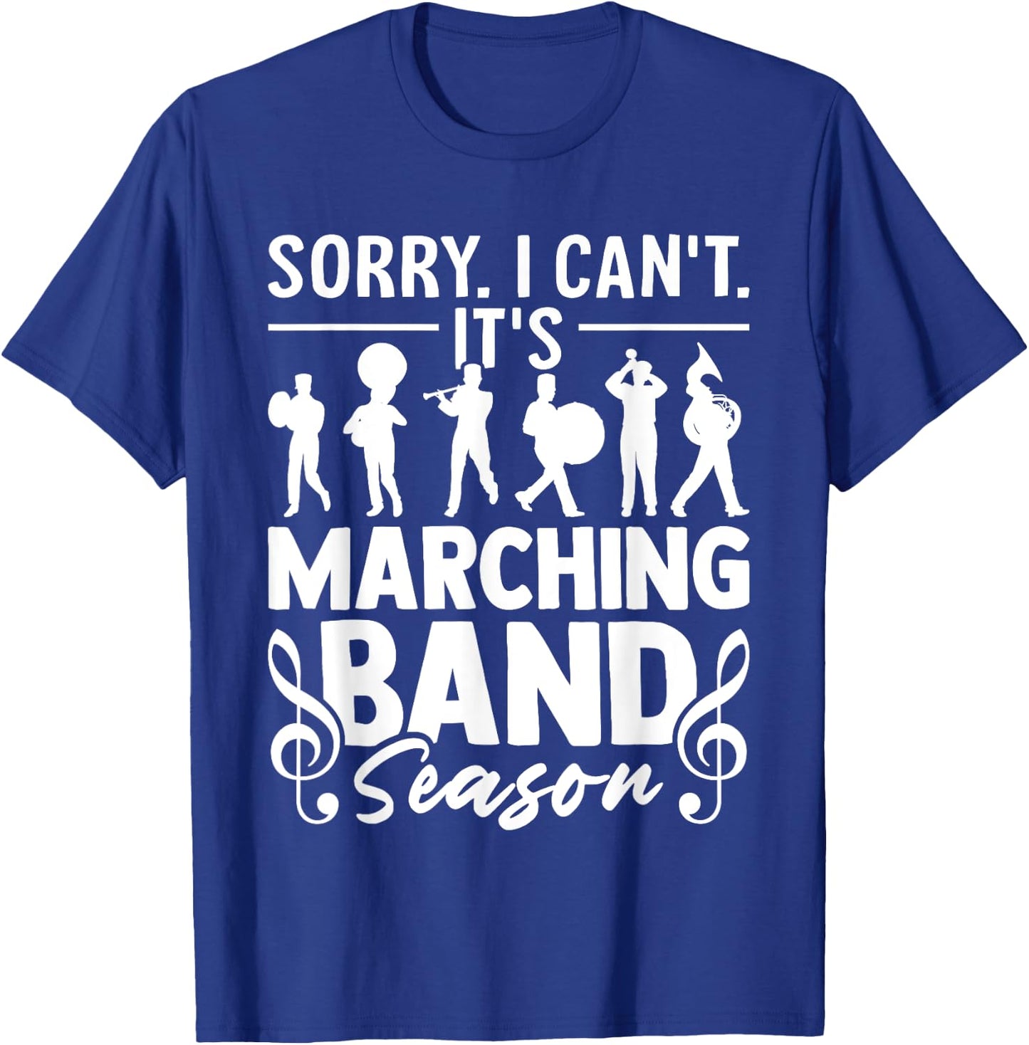 Sorry I Can't It's Marching Band Season Funny Band Camp T-Shirt - T-Shirt | Royal