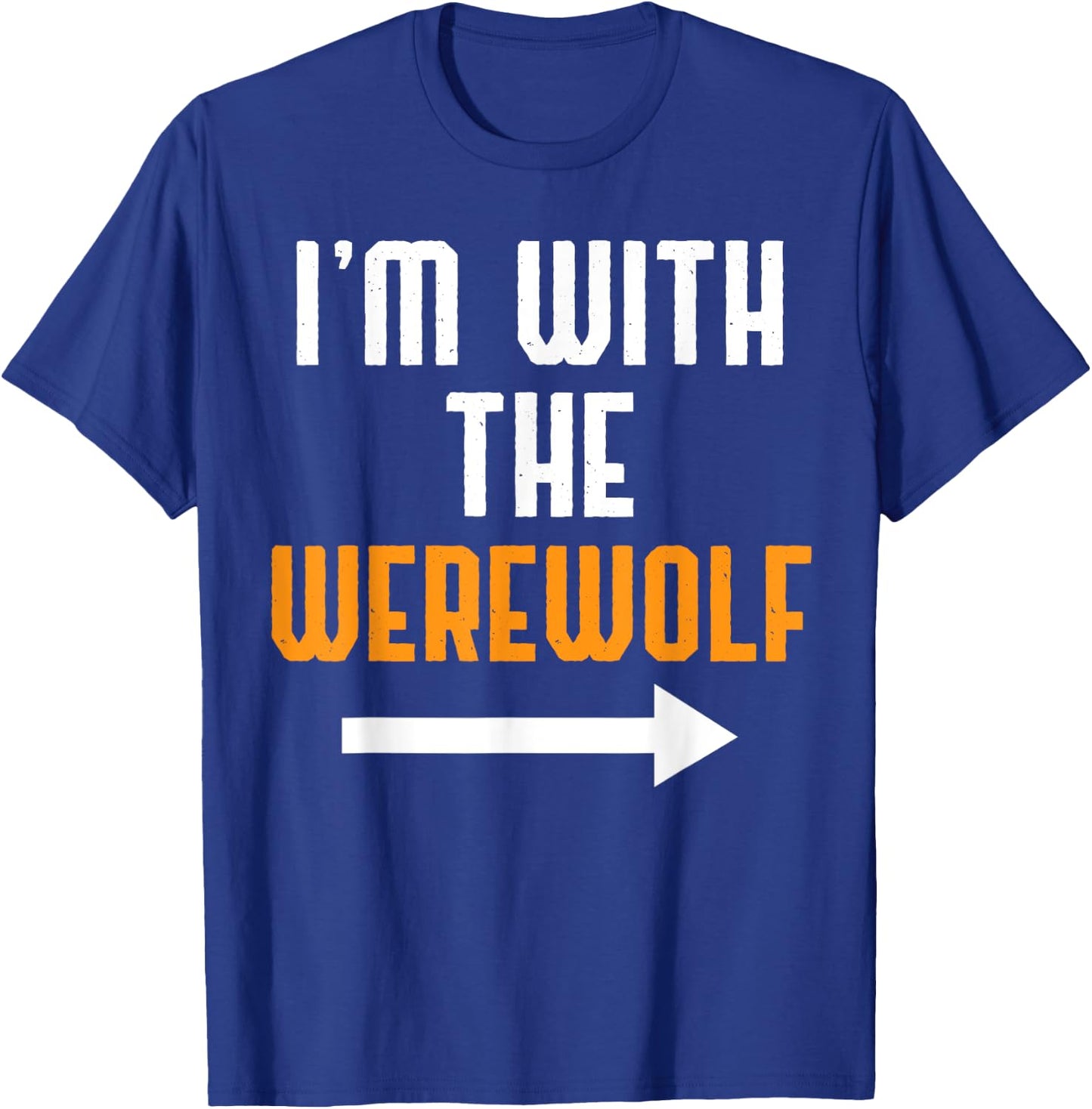 I'm With The Werewolf Shirt Costume Funny Halloween Couple T-Shirt - T-Shirt | Royal
