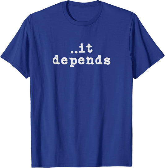 Funny Lawyer Gifts Women It Depends Lawyer T-Shirt - T-Shirt | Royal