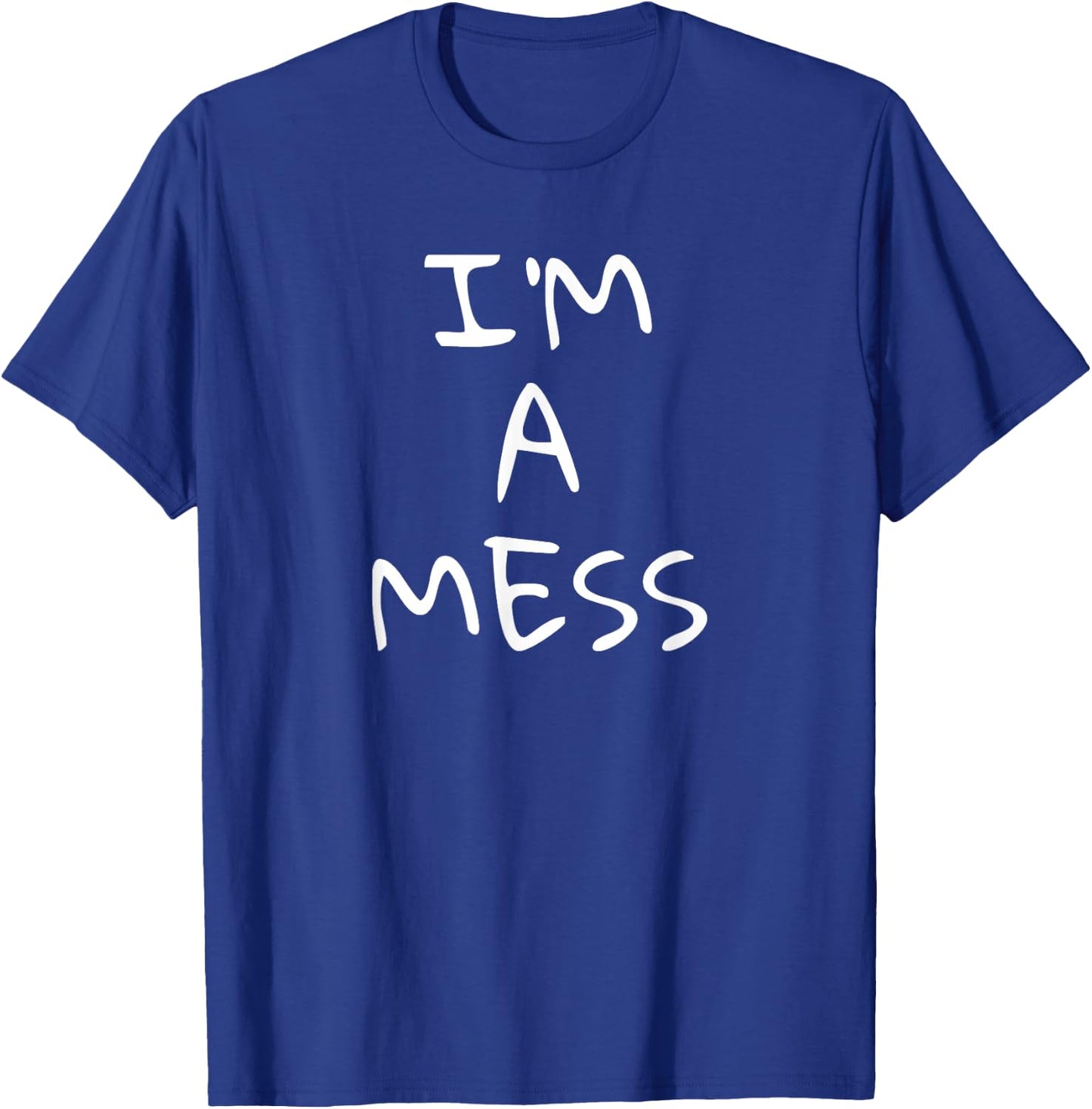 I'm a mess depression anxiety stress T-Shirt - T-Shirt | Royal