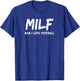 Man I Love Football Milf Funny Football T-Shirt - T-Shirt | Royal