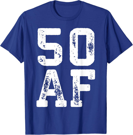 50 AF Men Women 50th Birthday Shirt T-Shirt - T-Shirt | Royal