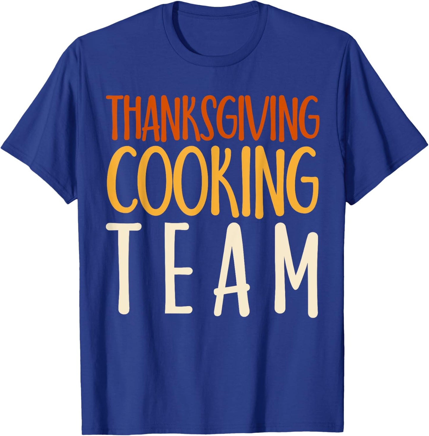 Thanksgiving Dinner Cooking Team Gift Costume Leg Turkey Day T-Shirt - T-Shirt | Royal