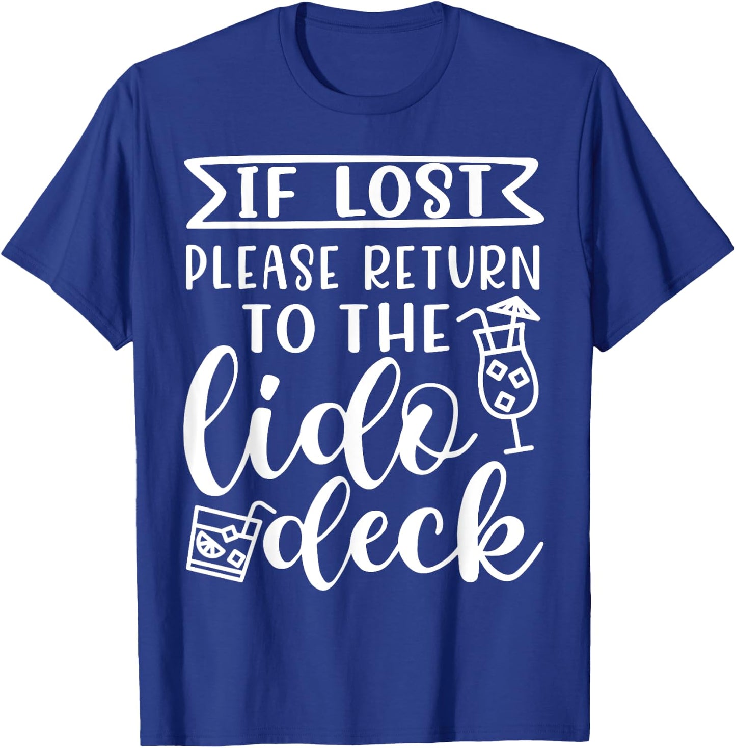If Lost Please Return To Lido Deck Cruise Vacation Funny T-Shirt - T-Shirt | Royal