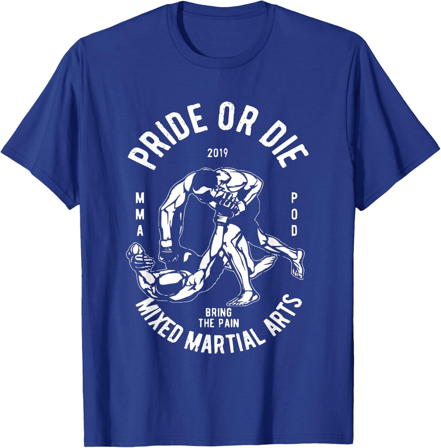 MMA training Gym t shirt saying Pride or Die T-Shirt - T-Shirt | Royal