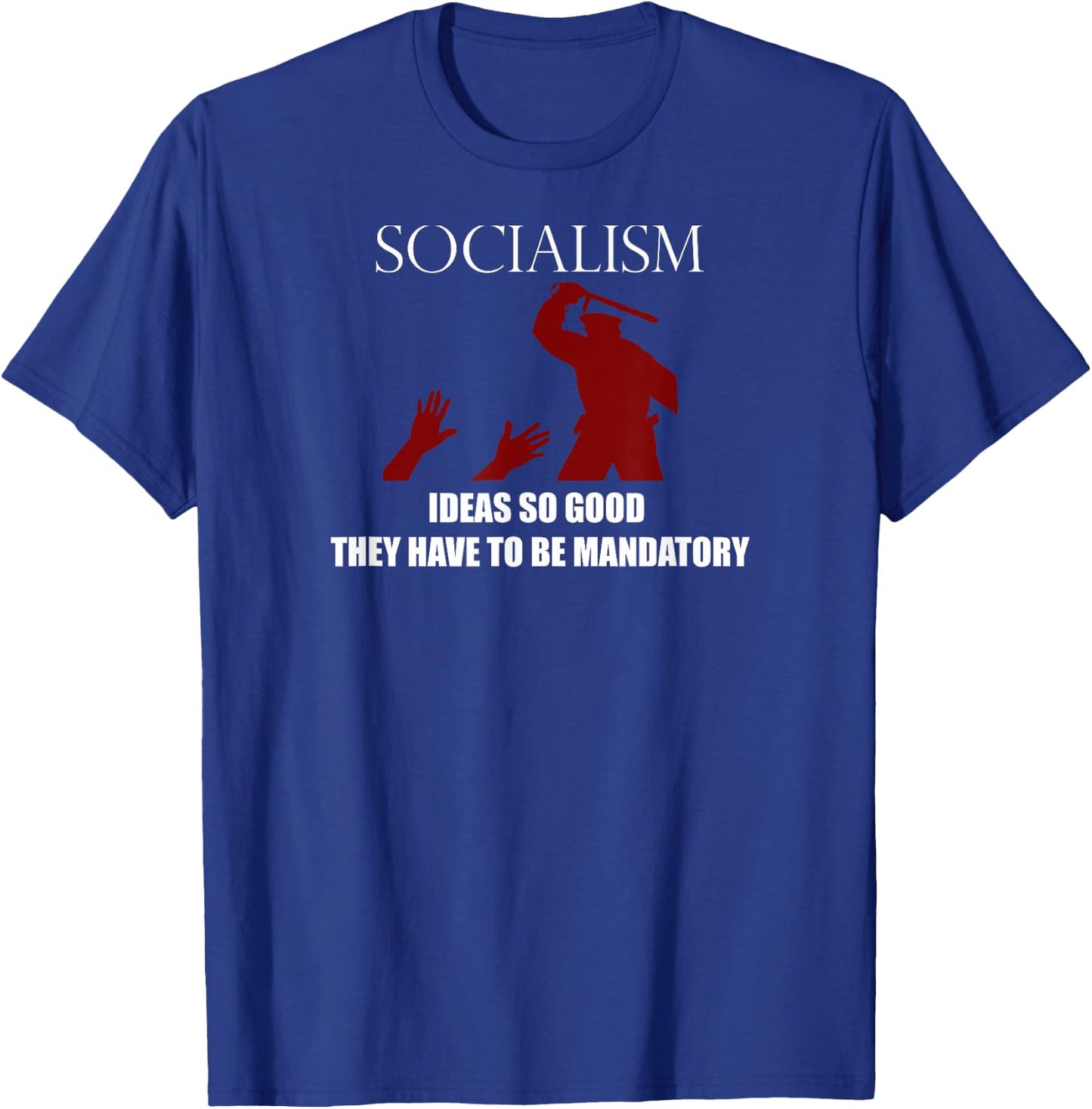 The Liberty Lover Socialism Mandatory T-Shirt - T-Shirt | Royal