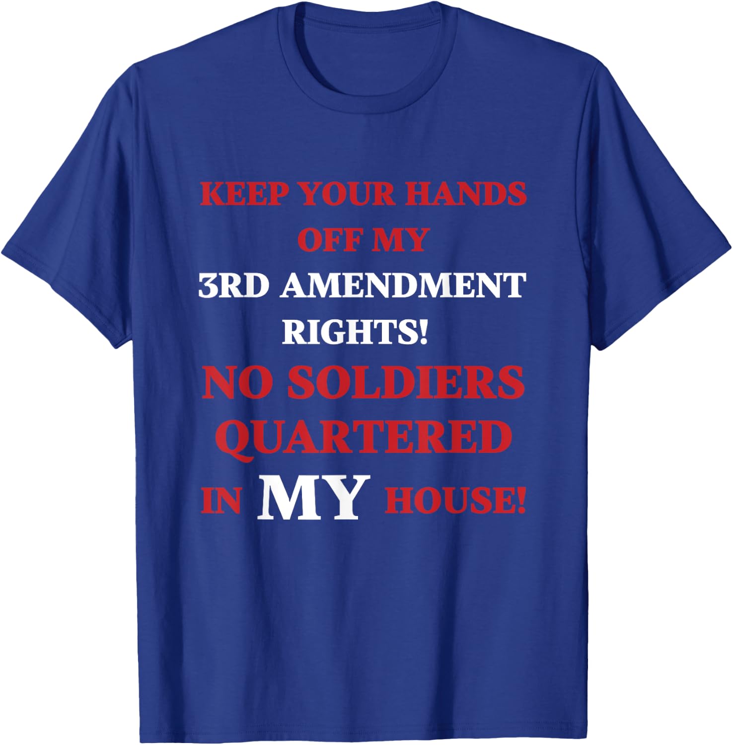 Constitutional Amendment Shirts Hands Off My 3rd Amendment Rights Sarcastic T-Shirt - T-Shirt | Royal