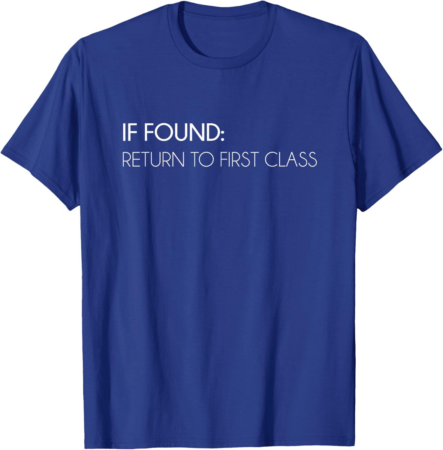 If Found Return to 1st Class Travel Airport T Shirt T-Shirt - T-Shirt | Royal