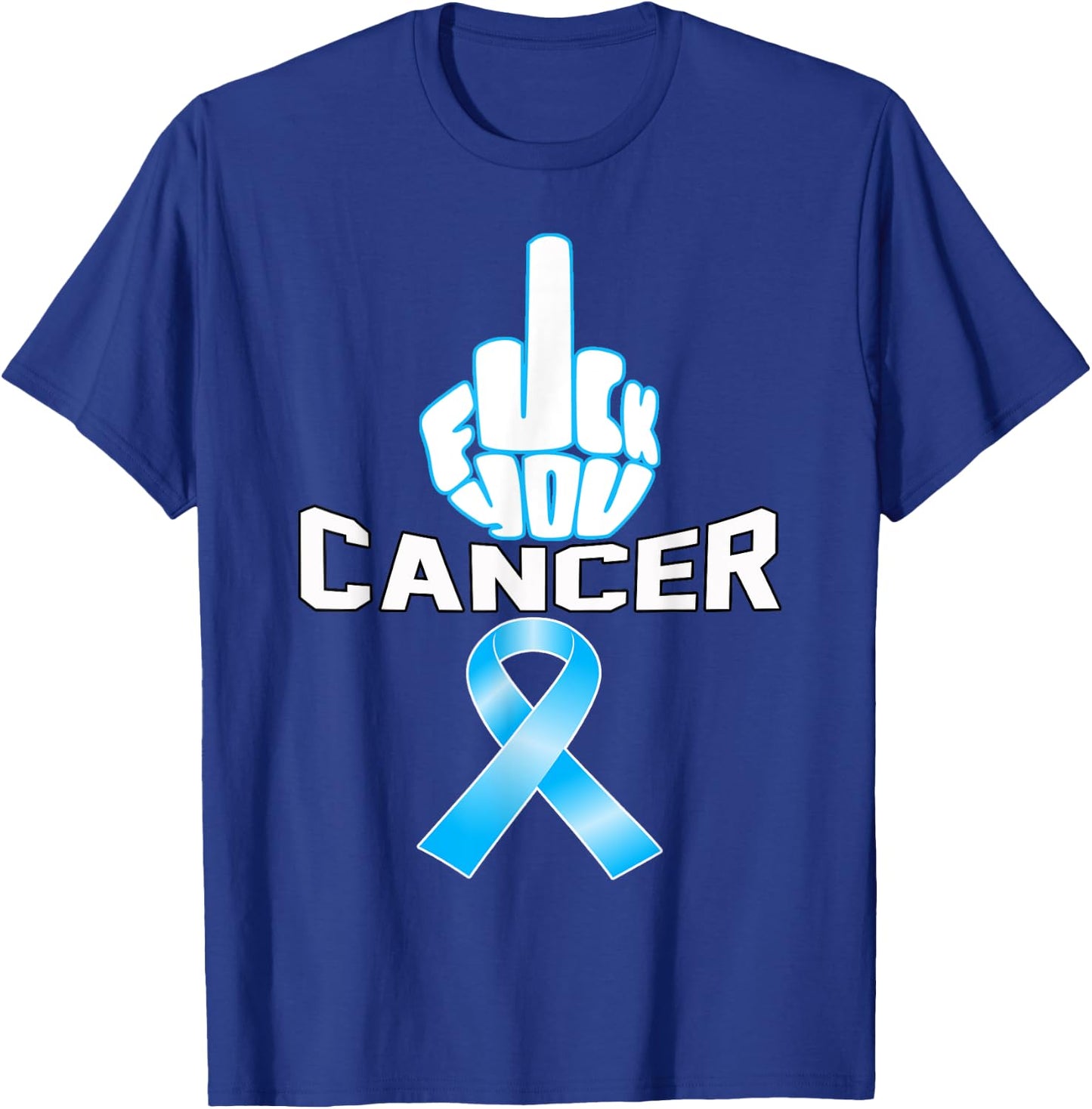 Fuck You cancer sucks Blue ribbon Prostate awareness t shirt T-Shirt - T-Shirt | Royal