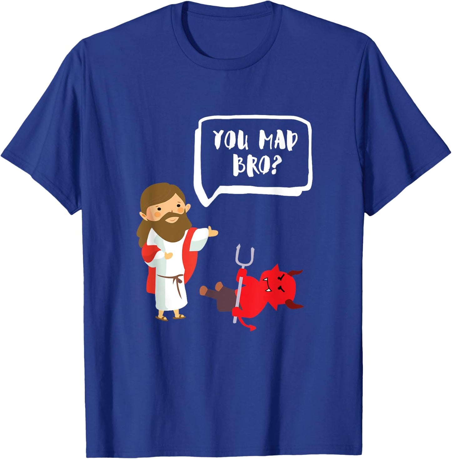You Mad Bro - Jesus - Devil - Funny Christian T-Shirt - T-Shirt | Royal