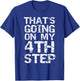 That's Going on my 4th Step Joke Funny Addiction Recovery T-Shirt - T-Shirt | Royal