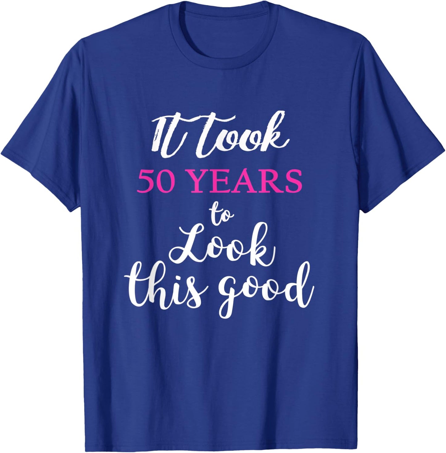 Funny Vintage 50th Birthday Look Good Gift T-Shirt - T-Shirt | Royal