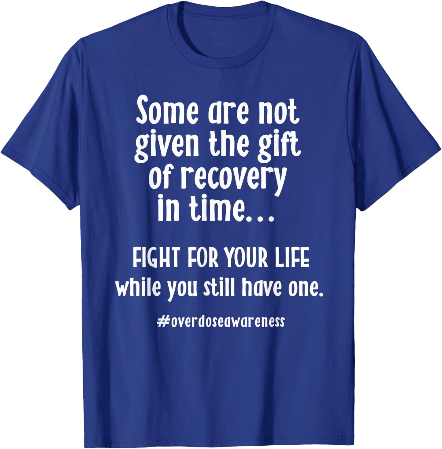 Overdose Awareness Addiction Recovery T Shirt T-Shirt - T-Shirt | Royal