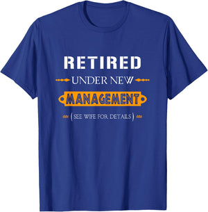 Under New Management - See Wife For Details | Retirement T-Shirt - T-Shirt | Royal