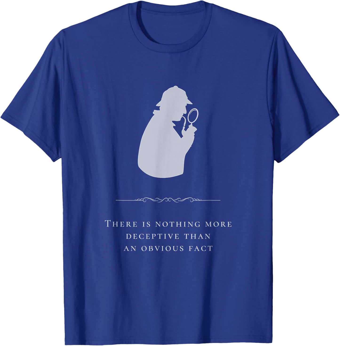 Sherlock Holmes Nothing More Deceptive Obvious Fact Quote T-Shirt - T-Shirt | Royal