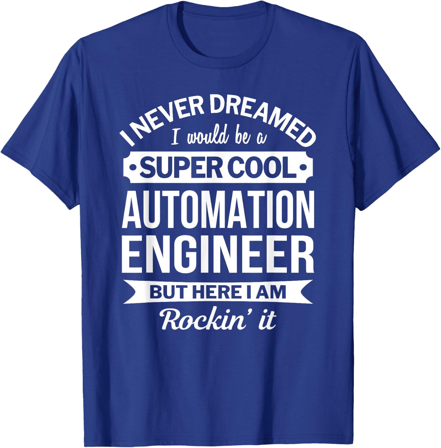 Automation Engineer Gifts Funny T-Shirt - T-Shirt | Royal