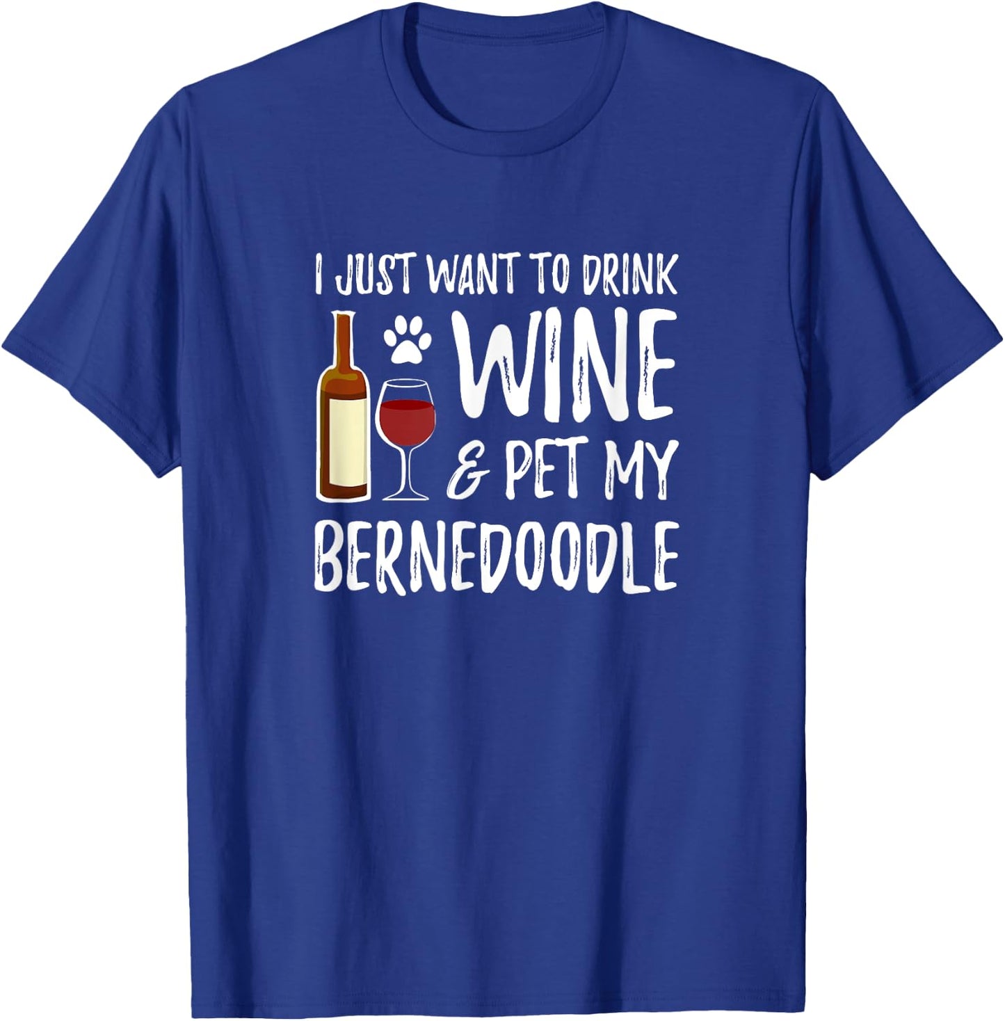 Bernedoodle Dog Lover Wine Funny Dog Mom Gift Men Women T-Shirt - T-Shirt | Royal