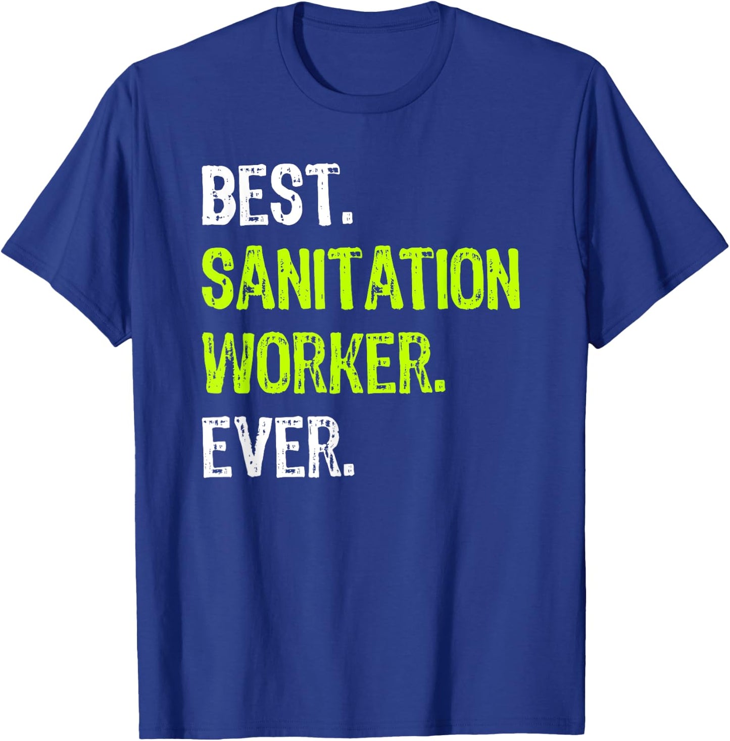 Best SANITATION WORKER Ever T-Shirt - T-Shirt | Royal