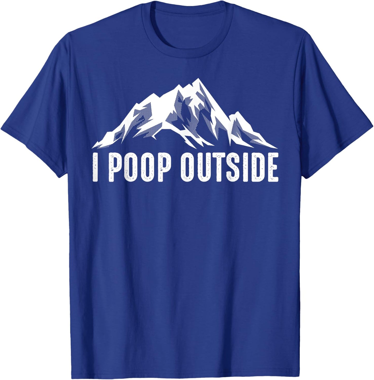 Cool I Poop Outside | Funny Outdoor Pooping Camping Fan Gift T-Shirt - T-Shirt | Royal