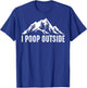 Cool I Poop Outside | Funny Outdoor Pooping Camping Fan Gift T-Shirt - T-Shirt | Royal