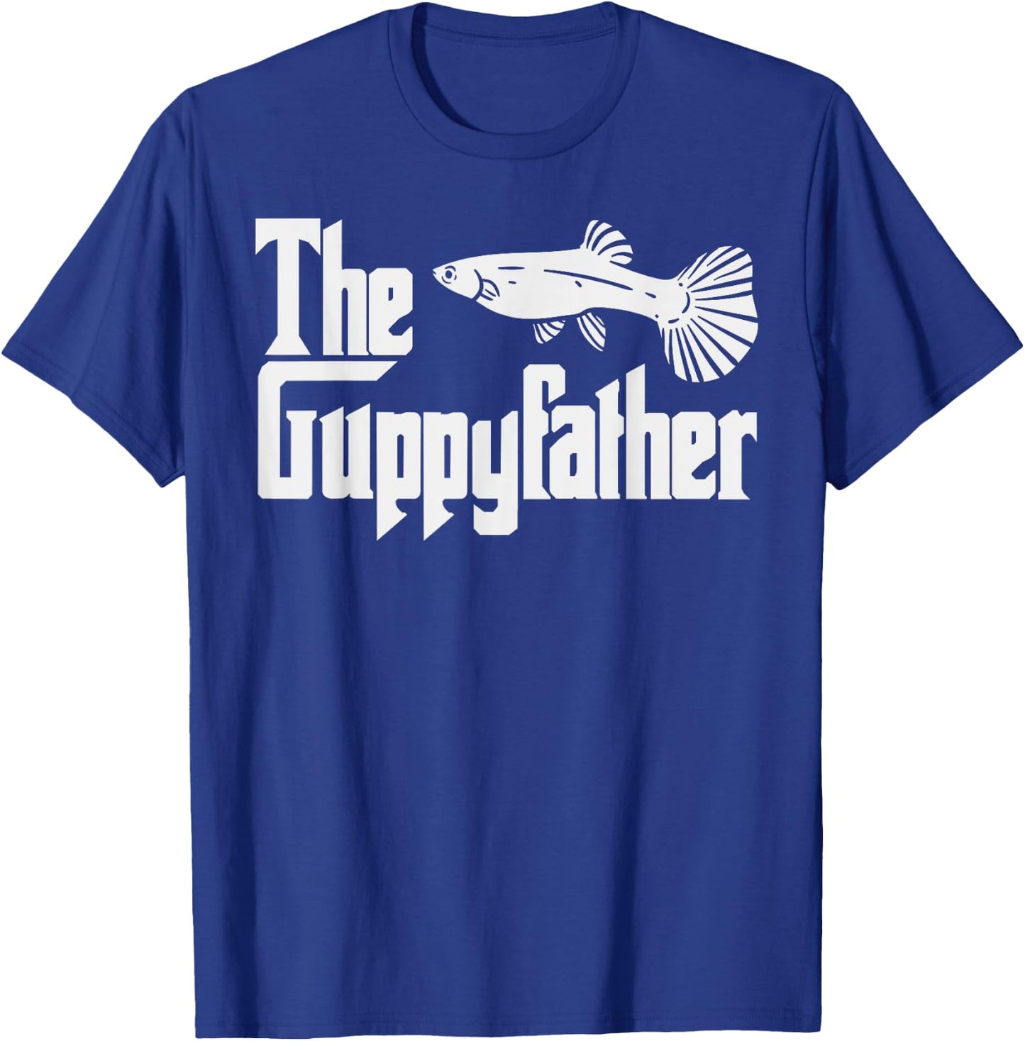 Funny Fathers Day The Guppy-father Fish Aquarium Pet Dad T-Shirt - T-Shirt | Royal