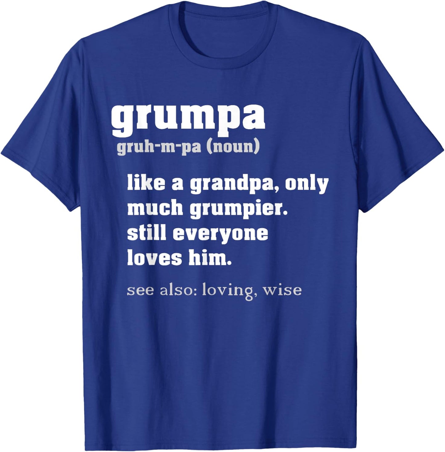 Grumpa Definition Like a Regular Grandpa Only Grumpier T-Shirt - T-Shirt | Royal