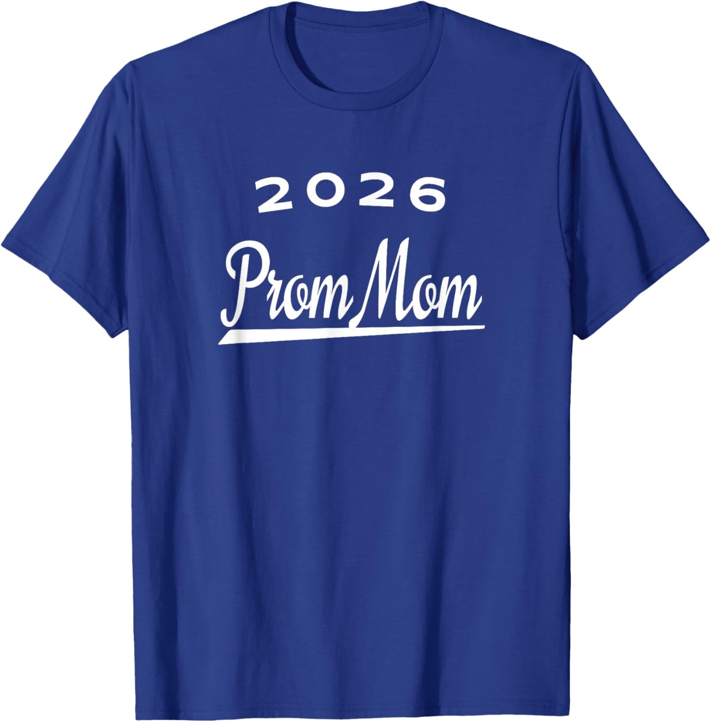 2026 Prom Mom - Senior Prom Night Chaperone T-Shirt - T-Shirt | Royal