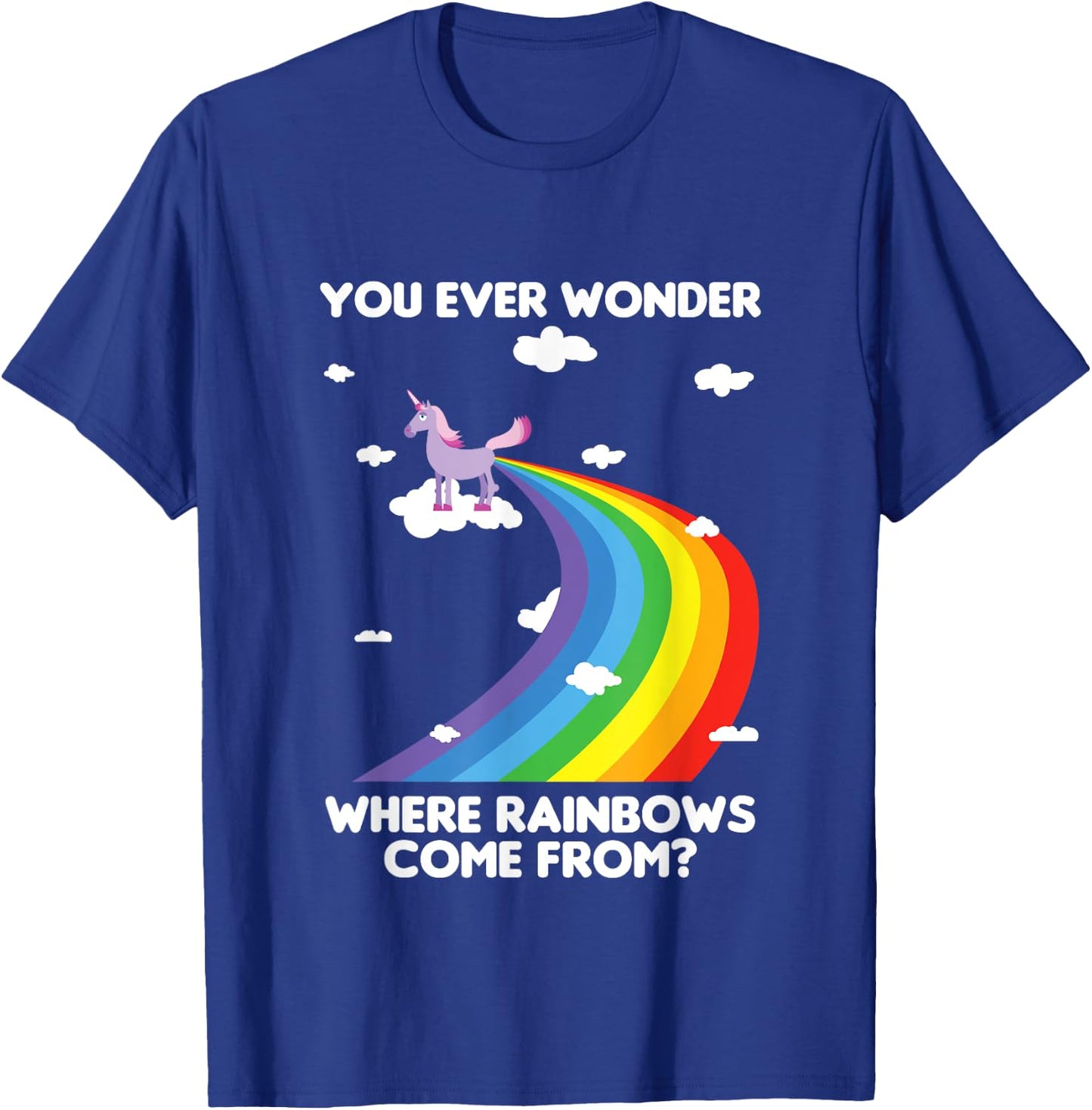 Fun Unicorn Rainbow Fart Poop Where Rainbows From Joke Gift T-Shirt - T-Shirt | Royal