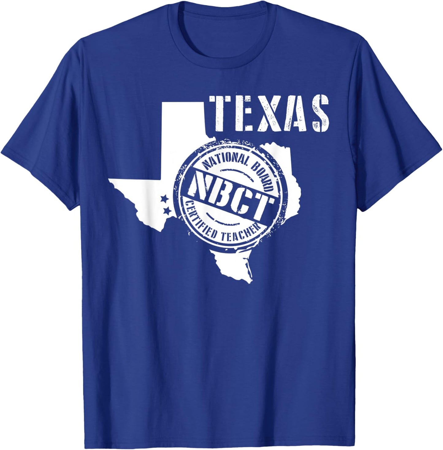 Texas National Board Certified Teacher NBCT T-Shirt - T-Shirt | Royal
